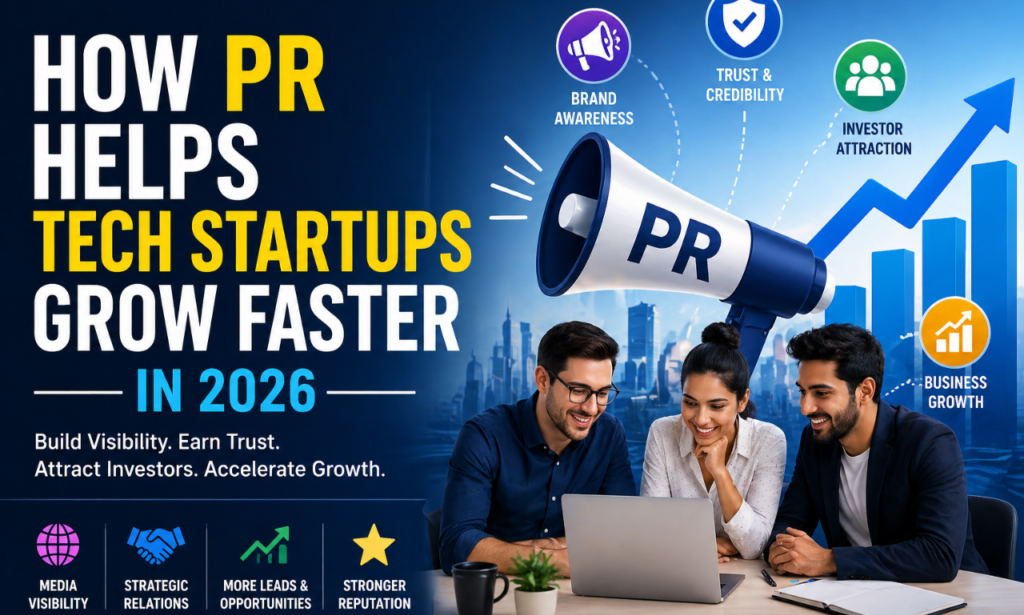 How PR Helps Tech Startups Grow Faster in 2026