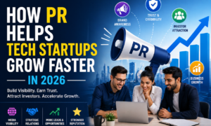 How PR Helps Tech Startups Grow Faster in 2026